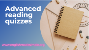 Advanced reading quizzes.
