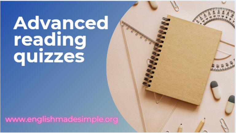Advanced reading quizzes.