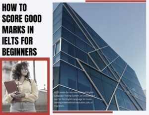 How To Score Good Marks In IELTS For Beginners 2