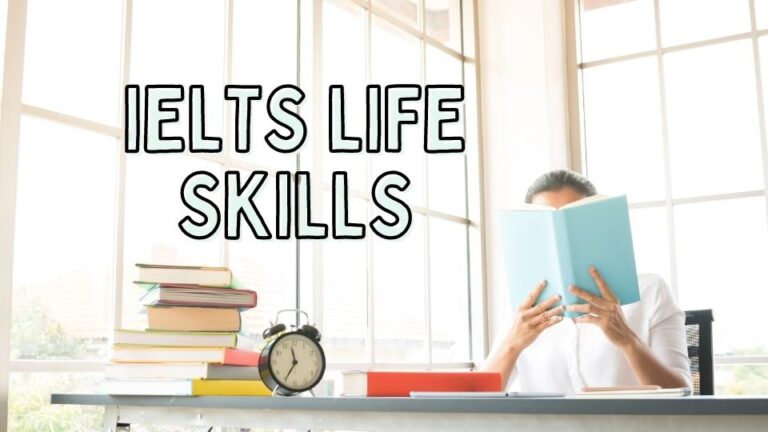 IELTS LIFE SKILLS THE NEW IELTS FORMAT