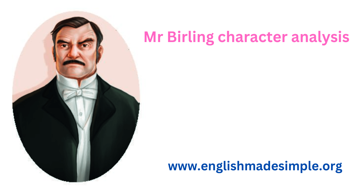 Mr Birling a character analysis