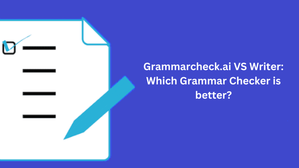 Grammarcheck.ai VS Writer: Which Grammar Checker is better? 1 Grammarcheck vs writer