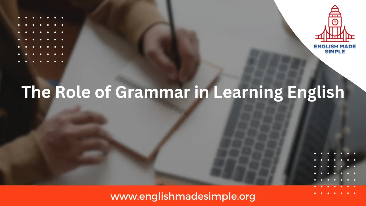 The Role of Grammar in Learning English