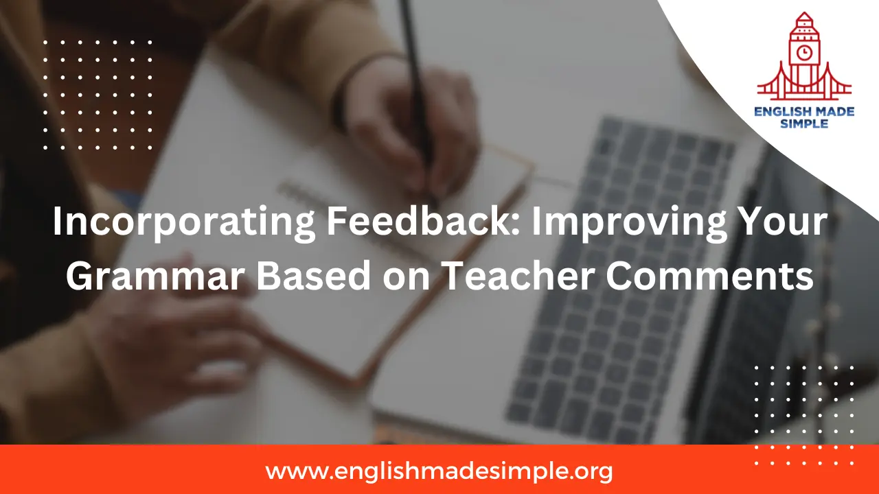 Incorporating Feedback: Improving Your Grammar Based on Teacher Comments