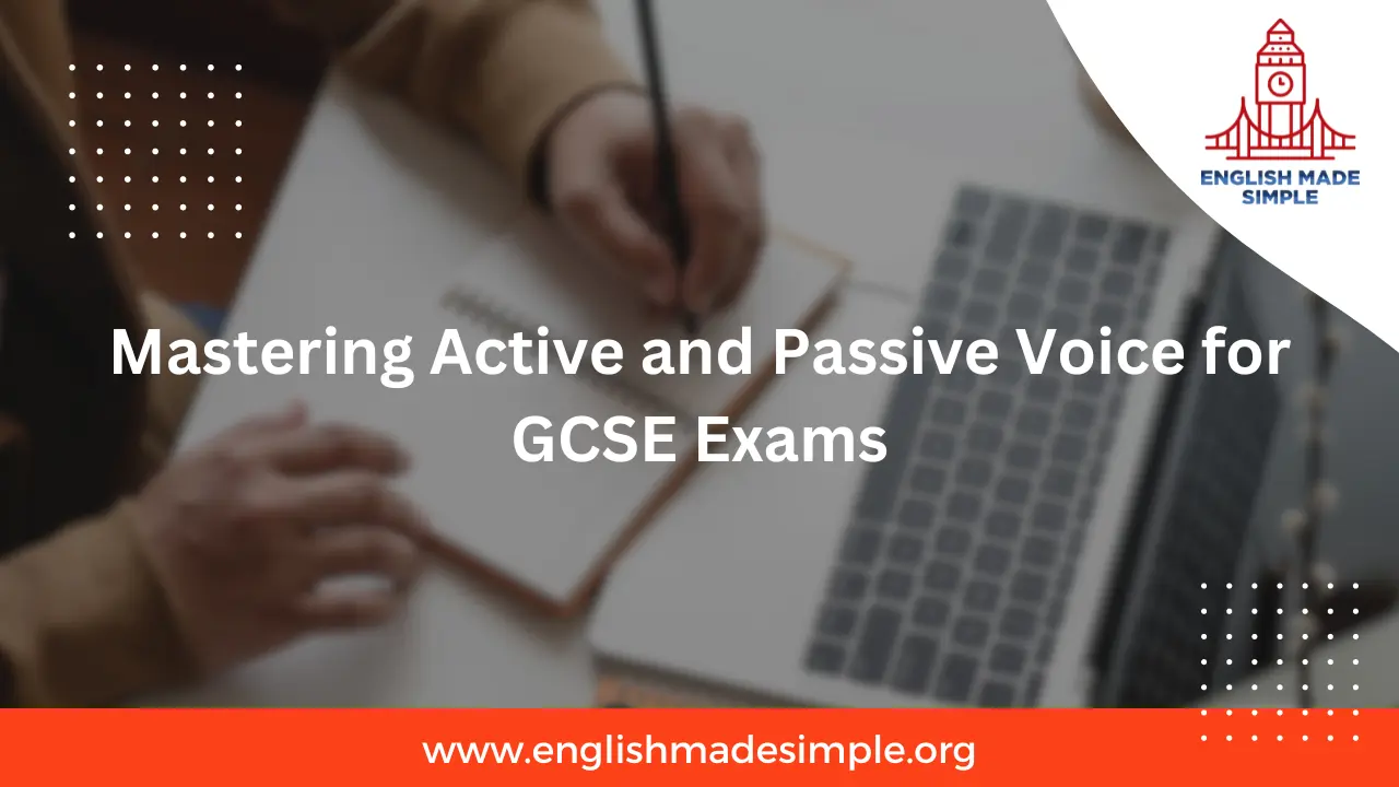 Mastering Active and Passive Voice for GCSE Exams