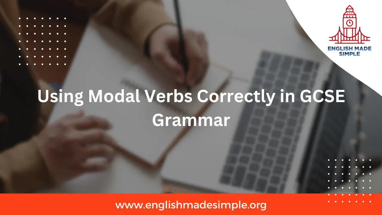 Using Modal Verbs Correctly in GCSE Grammar