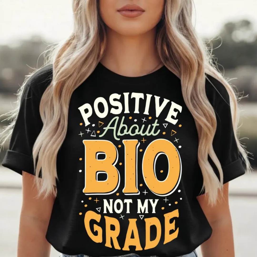 Biology Humor T Shirt – Positive About Bio…
