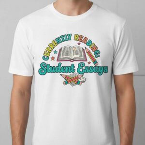 Currently Reading Student Essays Funny English Teacher Grading T‑Shirt