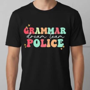 Grammar Dream Team Police Shirt Colorful Funny English Teacher T‑Shirt