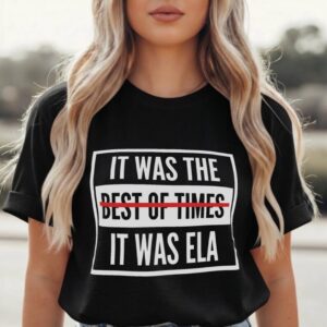 It Was the Best of Times ELA T Shirt