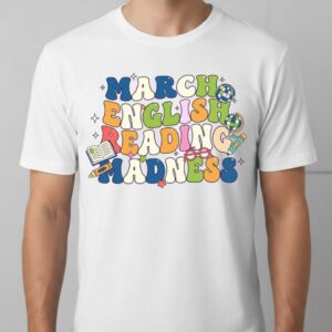 March English Reading Madness Shirt Colorful Literacy Month Teacher T‑Shirt
