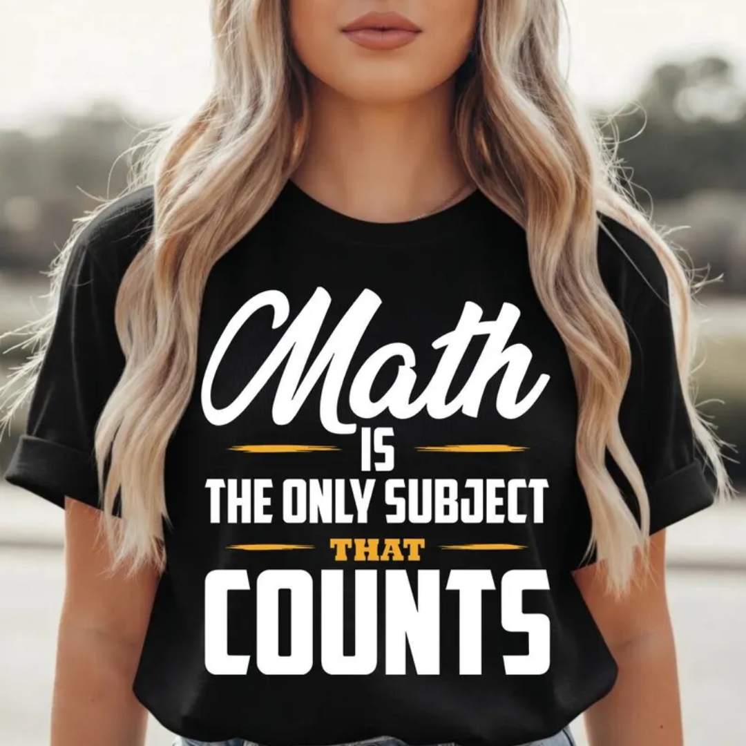 Math Is The Only Subject That Counts Graphic Tee
