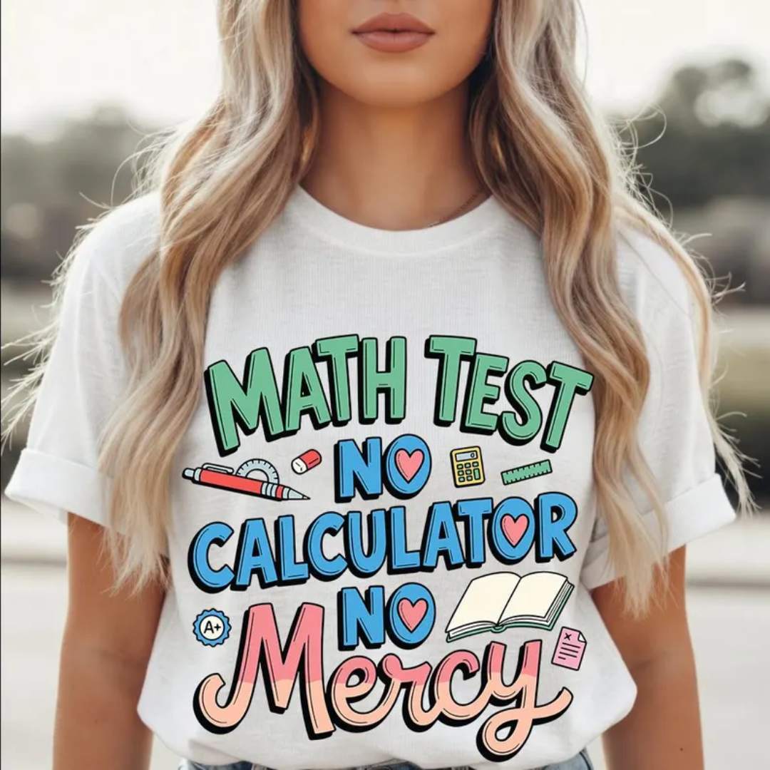 Math Test No Calculator No Mercy Graphic Tee