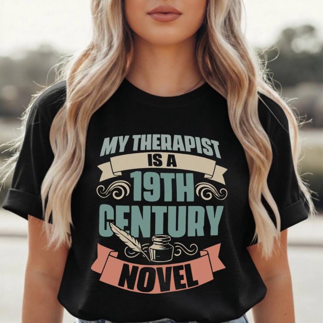 My Therapist Is A 19th Century Novel T Shirt
