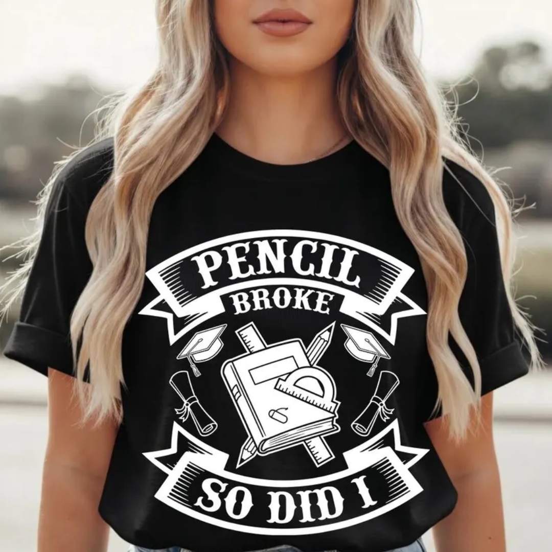 Pencil Broke So Did I Graphic Tee