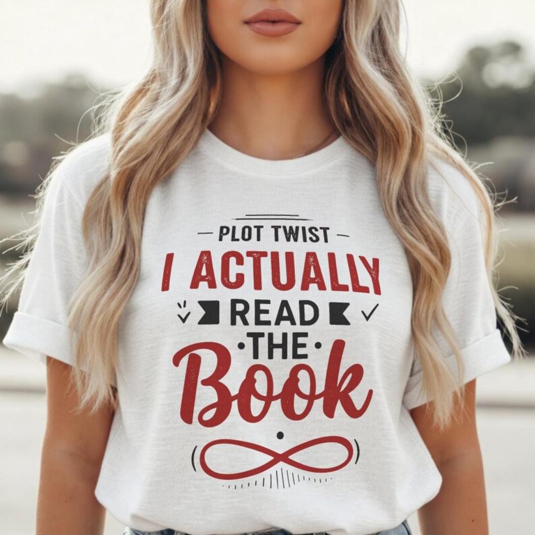 Plot Twist I Actually Read The Book T Shirt