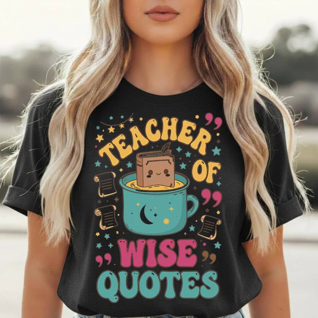 Teacher of Wise Quotes Shirt (2)