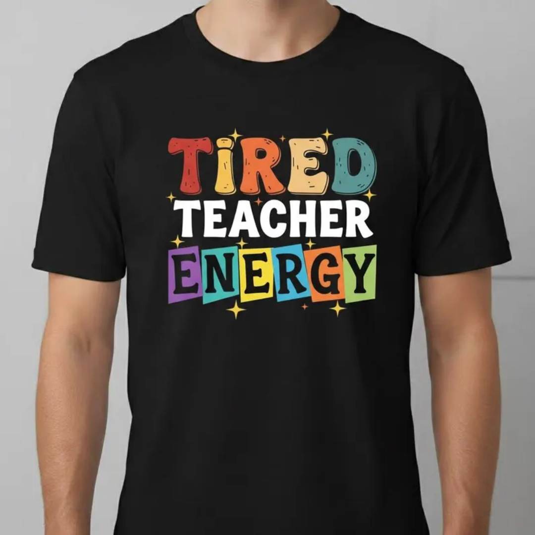 Tired Teacher Energy Colorful Funny Teacher Life Unisex T‑Shirt