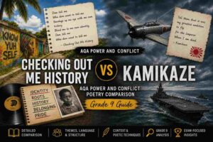 Checking Out Me History vs Kamikaze AQA Power and Conflict Poetry Comparison (Grade 9 Guide)